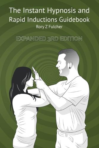 The Instant Hypnosis and Rapid Inductions Guidebook (Paperback)