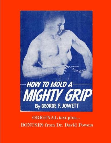 Molding a Mighty Grip by George F. Jowett
