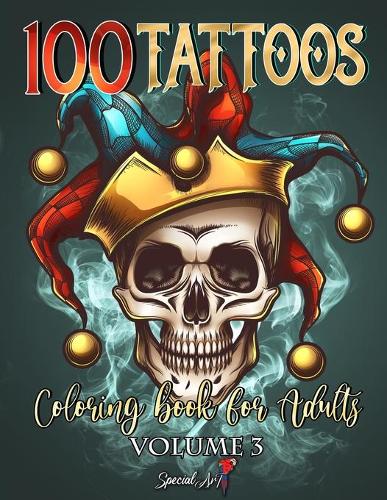 100 Tattoos Coloring Book for Adults by Special Art | Waterstones