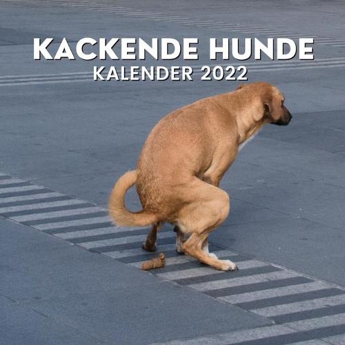 Kackende Hunde Kalender 2022 by Siri & Miller | Waterstones