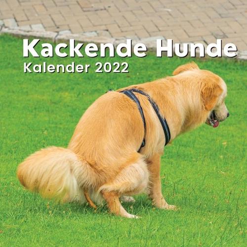 Kackende Hunde Kalender 2022 by Siri & Miller | Waterstones