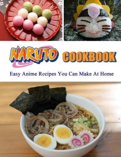 Naruto Cookbook by Daniel Jones | Waterstones