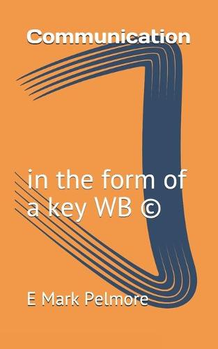 Communication: in the form of a key WB (c) - Communication: In the Form of a Key (Paperback)