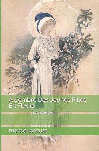 A L'ombre Des Jeunes Filles En Fleurs (Paperback)