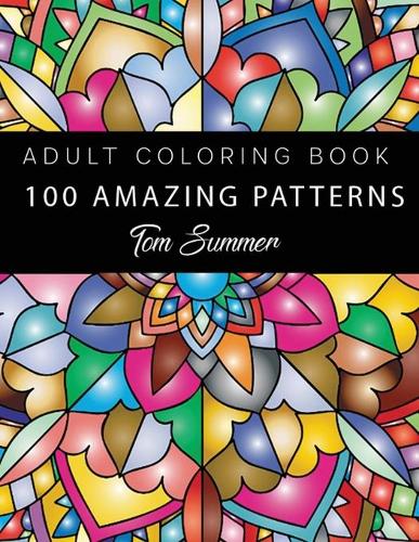 Coloring Book For Adults: 100 Mandalas - Stress Relieving Mandala Designs for Adults Relaxation (Paperback)