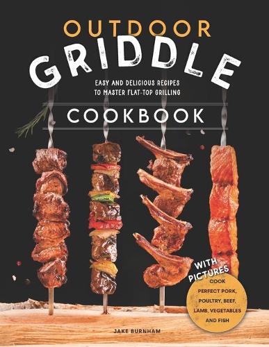 Outdoor Griddle Cookbook By Jake, Outdoor Flat Top Recipes