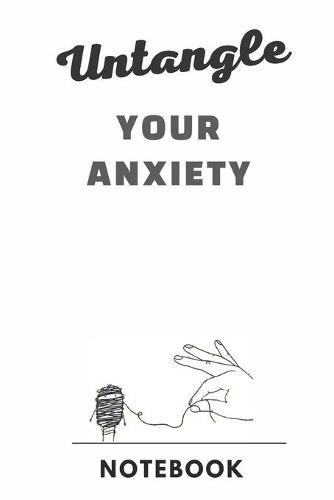 Untangle Your Anxiety Notebook (Paperback)