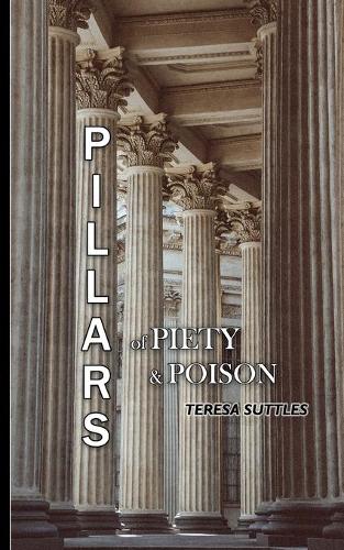 Pillars of Piety and Poison (Paperback)