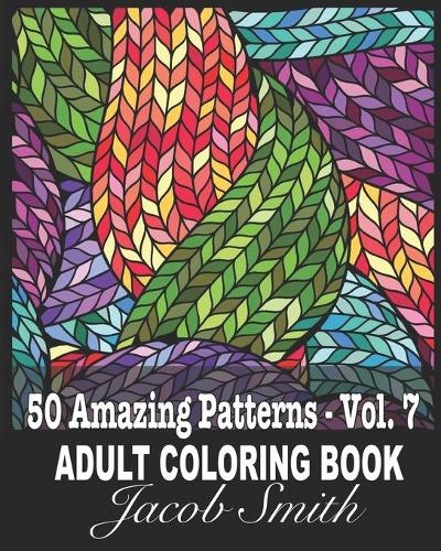 50 Amazing Patterns - Vol. 7: An Adult Coloring Book with Fun, Easy, and Relaxing Coloring Pages. (Paperback)