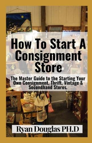How To Start A Consignment Store