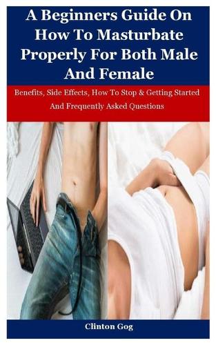how to properly masturbate male 25 Male Masturbation Tips: How To Masturbate Your Penis