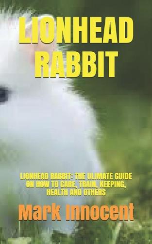 Lionhead Rabbit by Mart Innocent | Waterstones