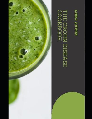 The Crohn Disease Cookbook: Discover Tons of Healthy Homemade Recipes To Boost Your Immune System (Paperback)
