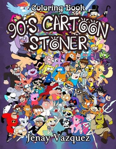 Psychedelic 90s Cartoon Stoner Coloring Book For Adults: JUMBO