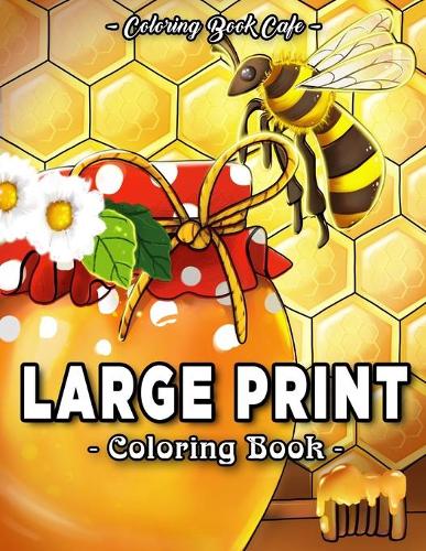 Large Print Coloring Book: An Adult Coloring Book Featuring Fun, Easy and Relaxing Designs - Large Print Coloring Books 2 (Paperback)