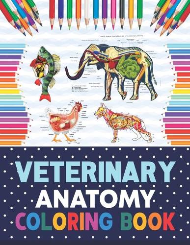 Veterinary Anatomy Coloring Book by Donnaniczell Publication | Waterstones