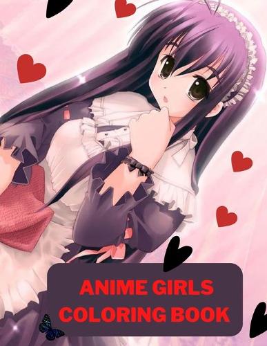 Anime Girls Coloring Book By Anime Maker Waterstones