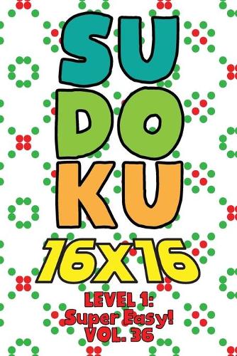 Sudoku 16 X 16 Level 1 By Sophia Numerik Waterstones