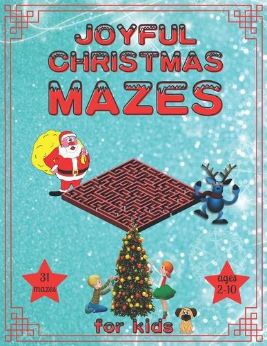 Joyful Christmas Mazes for Kids: Christmas Activity Book for Kids, Teens and Adults, A Fun Kid & Adults Workbook Game For Learning and Mazes! (Paperback)