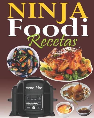 Ninja Foodi Recetas by Anna Rios | Waterstones