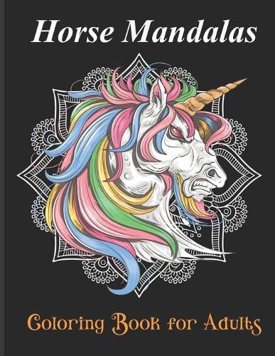 Horse Mandalas coloring book for adults: Horse Mandalas Coloring Book for Adults featuring 50 Unique/for Relaxation and Stress Relieving (Paperback)