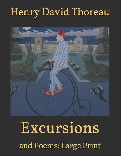 Excursions: and Poems: Large Print (Paperback)