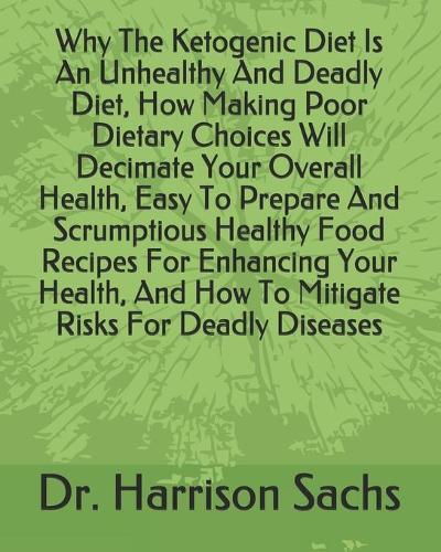 Why The Ketogenic Diet Is An Unhealthy And Deadly Diet, How Making Poor ...