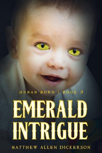Emerald Intrigue - Human Born 3 (Paperback)