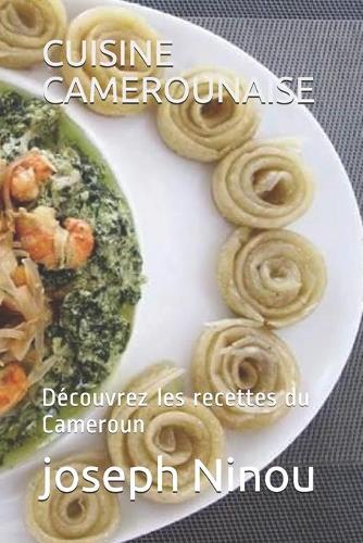 Cuisine Camerounaise: Decouvrez les recettes du Cameroun (Paperback)