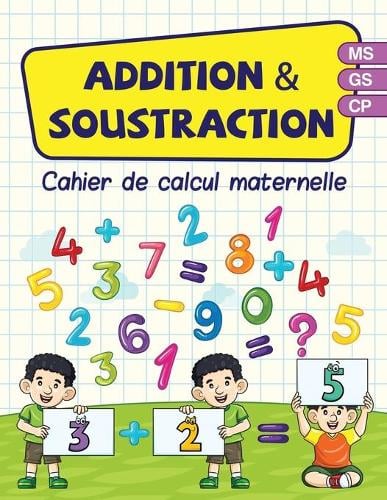 Addition & soustraction - cahier de calcul maternelle by Petit ...