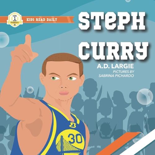 Steph Curry Kids Book by A D Largie Waterstones