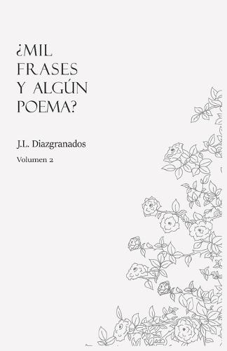 ¿Mil frases y algún poema? - Volumen 2 - Mil Frases Y Algún Poema 2 (Paperback)