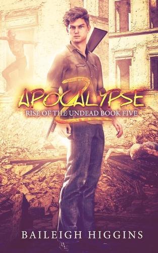 Apocalypse Z: Book 5 - Rise of the Undead 5 (Paperback)