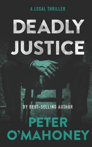 Deadly Justice: A Legal Thriller - Tex Hunter 4 (Paperback)