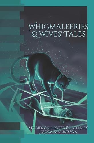 Whigmaleeries & Wives' Tales (Paperback)