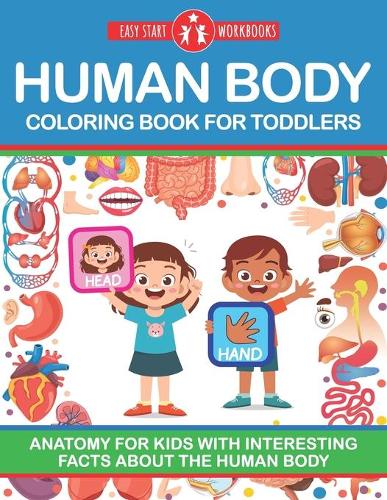 Human Body Coloring Book For Toddlers: Anatomy For Kids With Interesting Facts About The Human Body (Paperback)