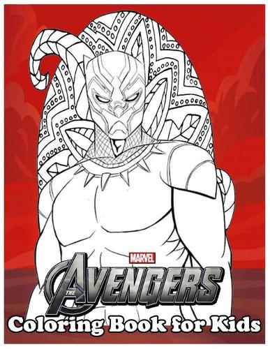 The Avengers Coloring Book for Kids: Amazing 120 Pages Coloring Book large With illustrations Great Coloring Book for Boys, Girls, Toddlers, Preschoolers, Kids (Ages 3-6, 6-8, 8-12) (Paperback)