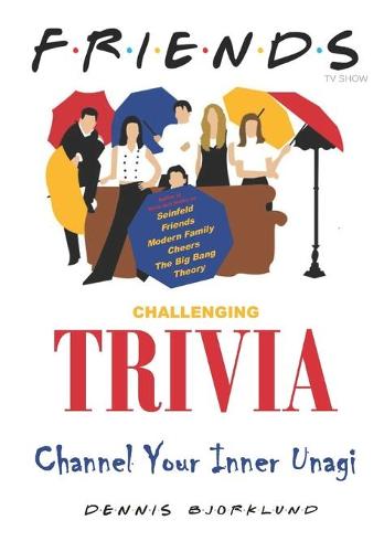 Friends Tv Show Trivia Quiz And Fun Facts By Dennis Bjorklund Waterstones