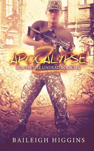 Apocalypse Z: Book 6 - Rise of the Undead 6 (Paperback)