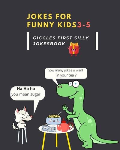 Jokes for Funny kids 3-5 by Az Silly Press | Waterstones Jokes for Funny kids 3-5 by Az Silly Press | Waterstones