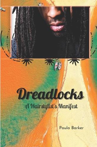 Dreadlocks, A Hairstylist's Manifest (Paperback)