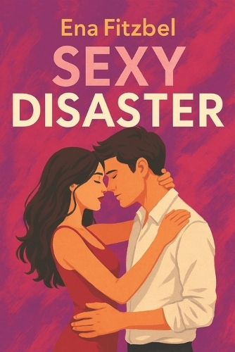 Sexy Disaster (French Edition): Le plus torride des affrontements - Passion À Haut Risque (Paperback)