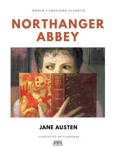 Northanger Abbey / Jane Austen / World Literature Classics / Illustrated with doodles (Paperback)