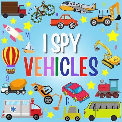 I Spy Vehicles by Harry Polamirano Publishing | Waterstones