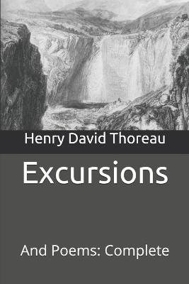 Excursions: And Poems: Complete (Paperback)