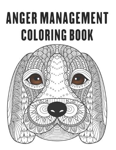 Anger Management Coloring Book: control your anger and relieve stress by coloring beautiful mandala animal designs (Paperback)