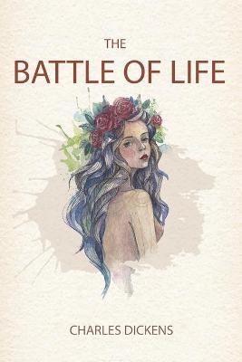 The Battle of Life: with original illustrations (Paperback)