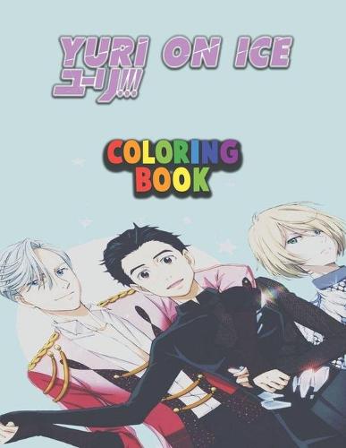 Yuri On Ice Coloring Book: anime coloring book for kids and adults (8.5 x11) (Paperback)