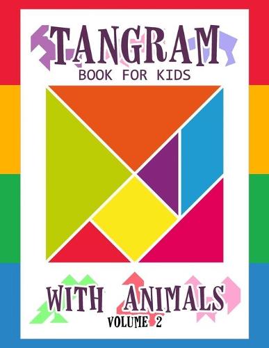 Tangram Book for Kids with Animals Volume 2 by Jeanpaulmozart | Waterstones