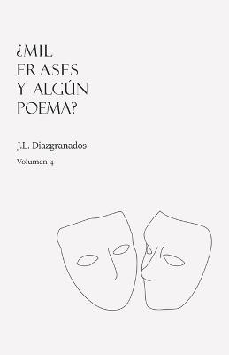 ¿Mil frases y algún poema? - Volumen 4: J.L. Diazgranados - Mil Frases Y Algún Poema 4 (Paperback)
